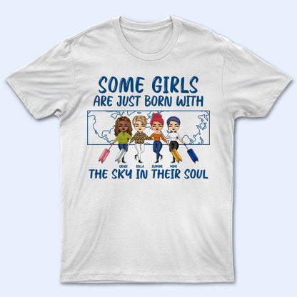 Travel Bestie Just Born With The Sky In Their Soul - Gift For Bestie - Personalized Custom T Shirt