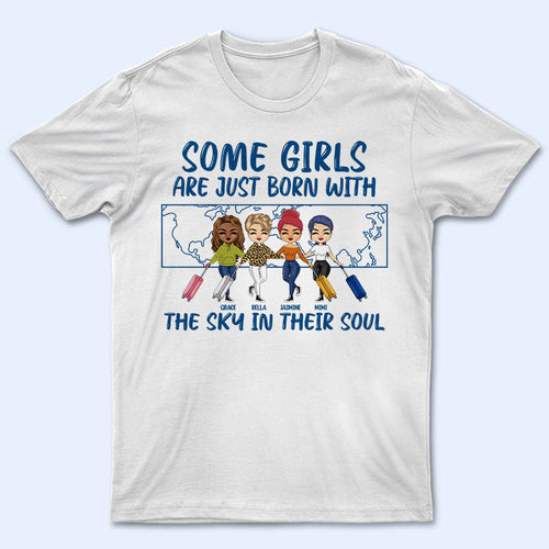 Travel Bestie Just Born With The Sky In Their Soul - Gift For Bestie - Personalized Custom T Shirt