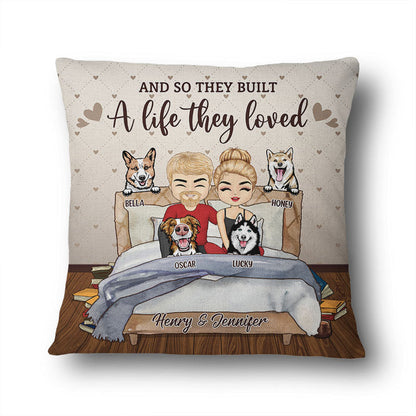 Couple And So They Built A Life They Loved - Gift For Dog Lover - Personalized Custom Pillow