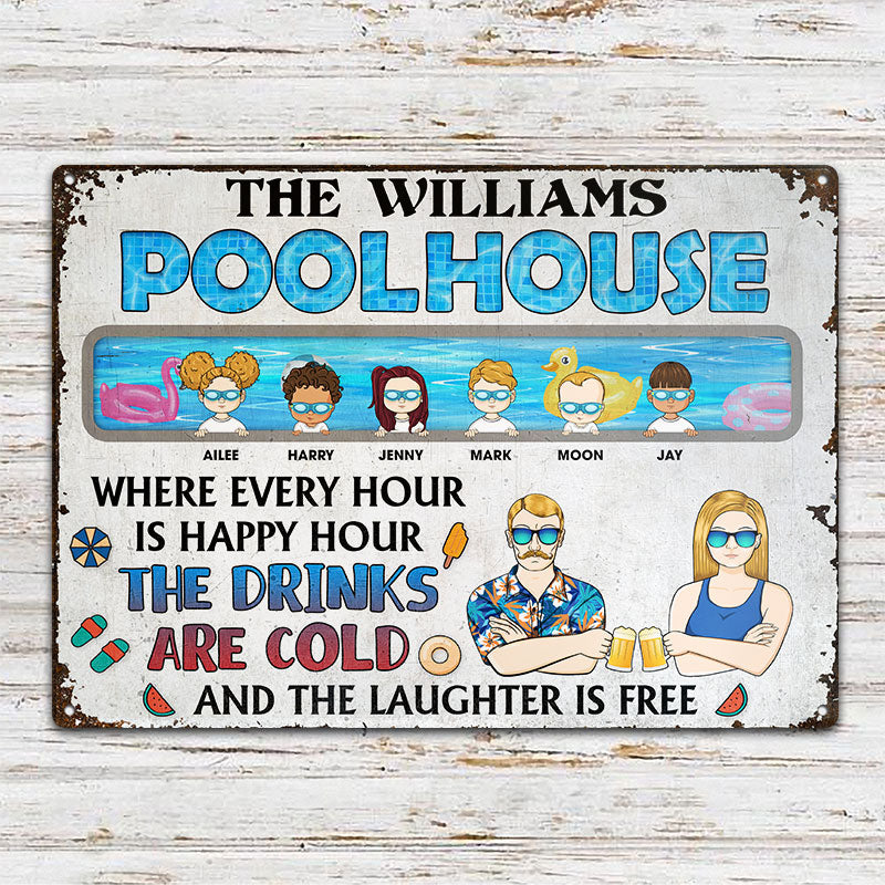 Pool House Where Every Hour Is Happy Hour - Personalized Custom Classic Metal Signs