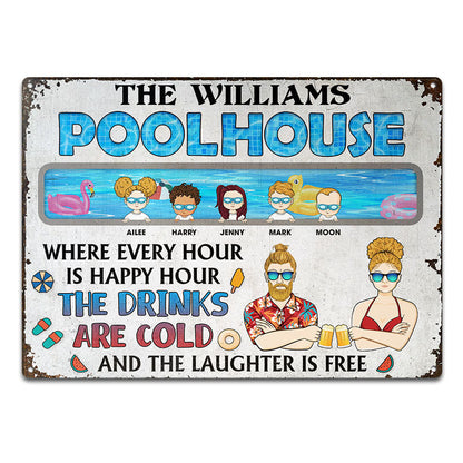 Pool House Where Every Hour Is Happy Hour - Personalized Custom Classic Metal Signs