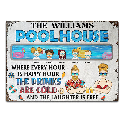 Pool House Where Every Hour Is Happy Hour - Personalized Custom Classic Metal Signs