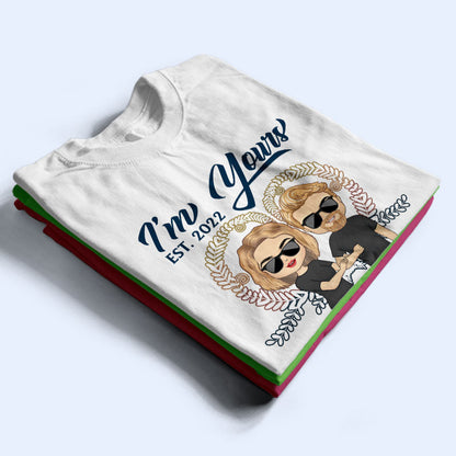 Couple I'm Yours No Returns Or Refunds - Gift For Couple - Personalized Custom T Shirt