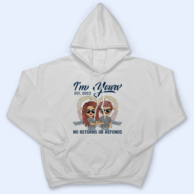 Couple I'm Yours No Returns Or Refunds - Gift For Couple - Personalized Custom T Shirt