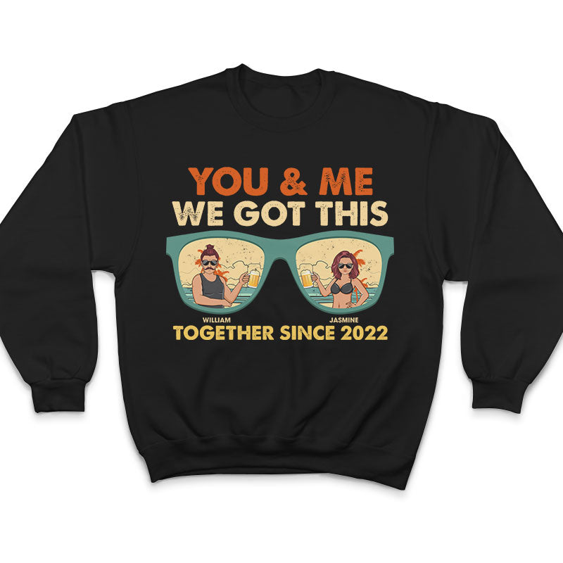 Couple You & Me We Got This - Gift For Couple - Personalized Custom T Shirt