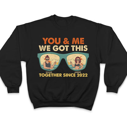 Couple You & Me We Got This - Gift For Couple - Personalized Custom T Shirt