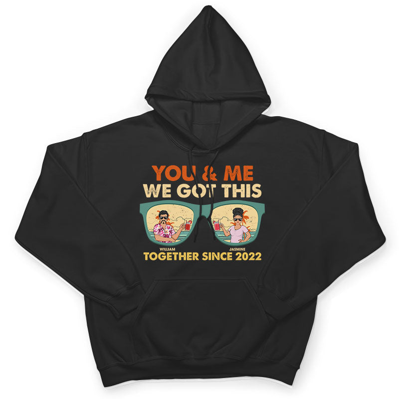 Couple You & Me We Got This - Gift For Couple - Personalized Custom T Shirt