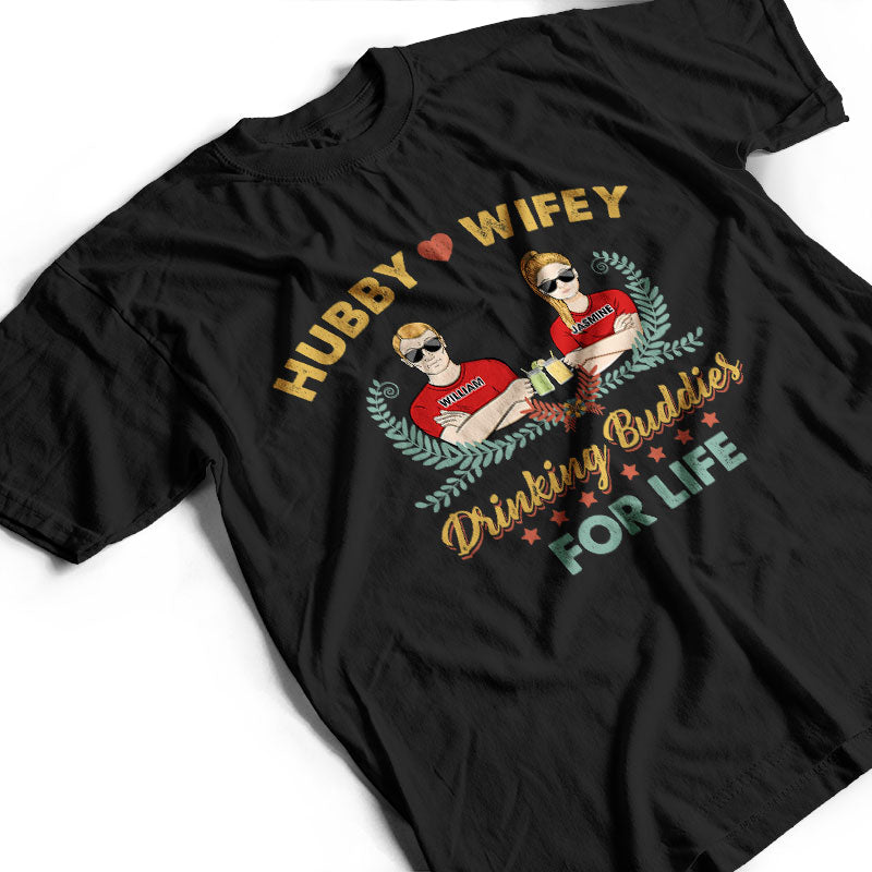 Hubby & Wifey Drinking Buddies For Life - Gift For Couple - Personalized Custom T Shirt