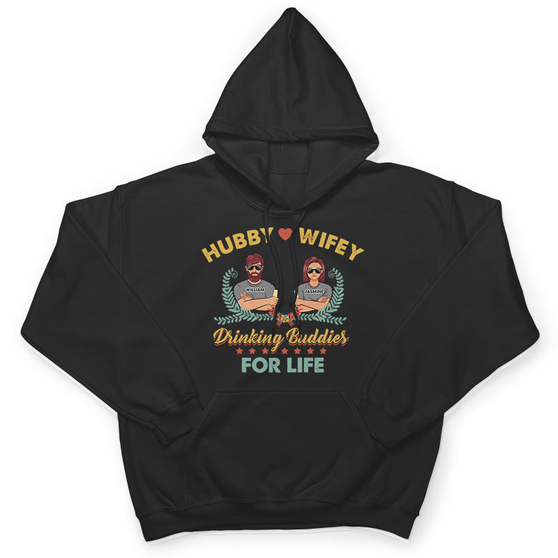 Hubby & Wifey Drinking Buddies For Life - Gift For Couple - Personalized Custom T Shirt