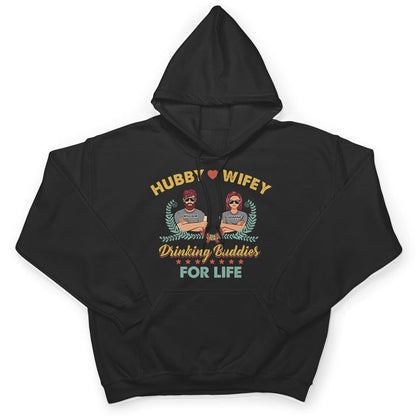 Hubby & Wifey Drinking Buddies For Life - Gift For Couple - Personalized Custom T Shirt