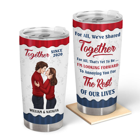 Couple For All We've Shared Together Husband Wife - Gift For Couples - Personalized Custom Tumbler