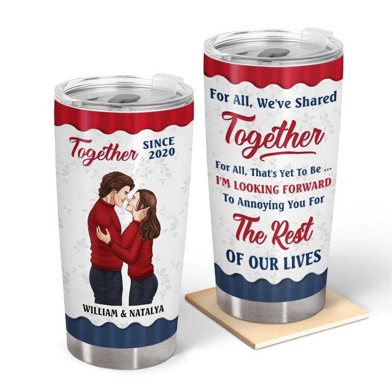 Couple For All We've Shared Together Husband Wife - Gift For Couples - Personalized Custom Tumbler