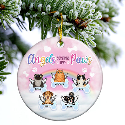 Angels Sometimes Have Paws - Memorial Gift For Dog Lovers & Cat Lovers - Personalized Custom Circle Ceramic Ornament