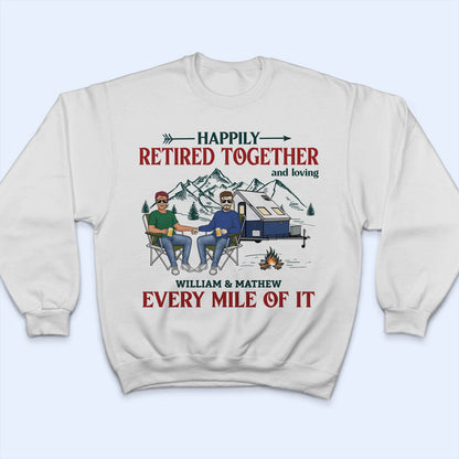 Happily Retired Together Camping Husband Wife - Couple Gift - Personalized Custom T Shirt