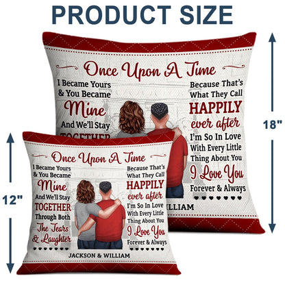 Once Upon A Time I Become Yours & You Became Mine - Couple Gift - Personalized Custom Pillow