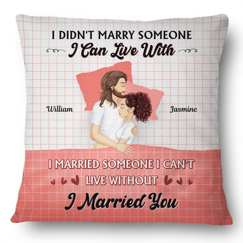 I Married You - Gift For Couples - Personalized Custom Pillow