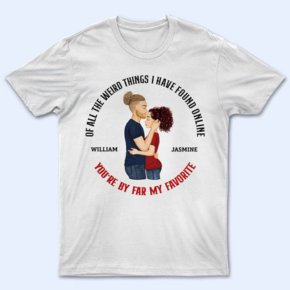 Couple You Are My Favorite By Far - Gift For Couples - Personalized T Shirt