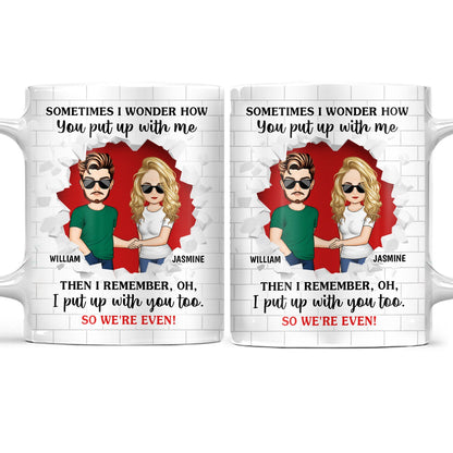 Put Up With Me - Gift For Couples - Personalized White Edge-to-Edge Mug