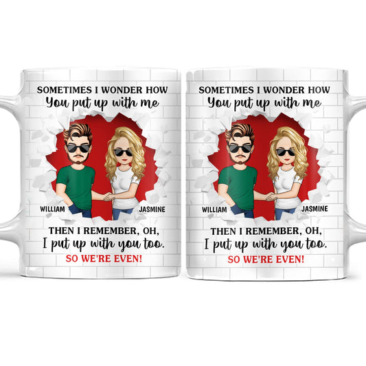 Put Up With Me - Gift For Couples - Personalized White Edge-to-Edge Mug