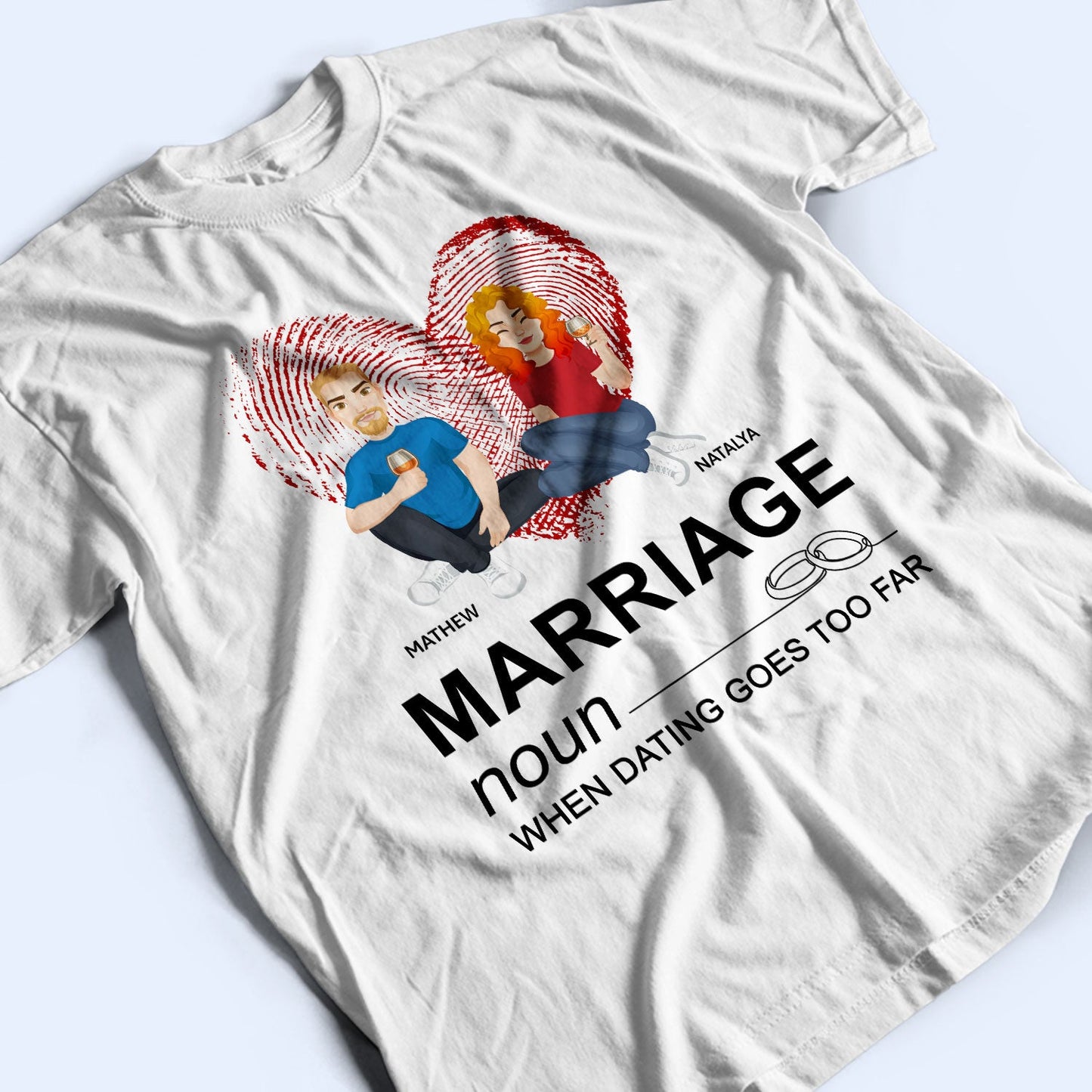 Dating Goes Too Far - Gift For Couples - Personalized T Shirt