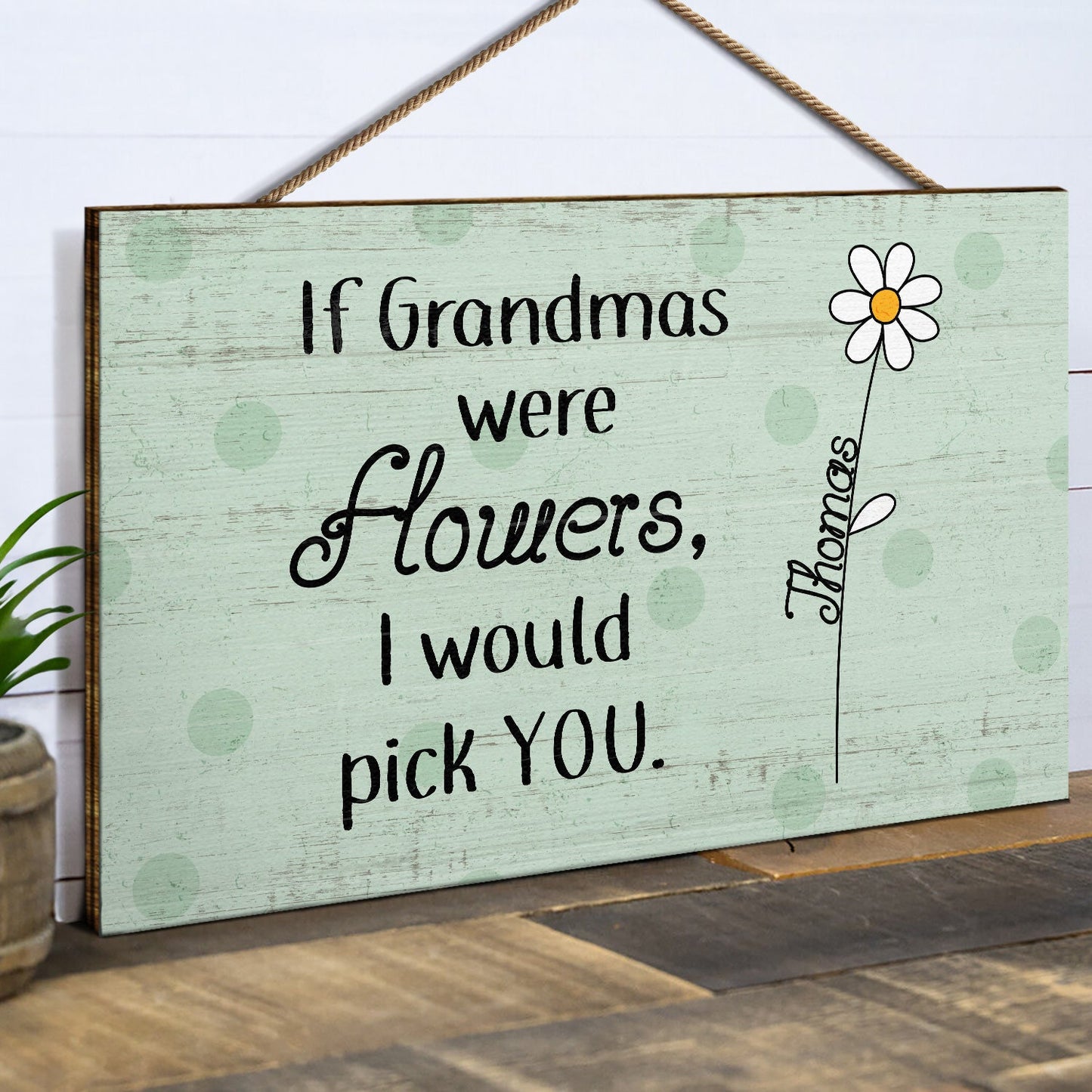 We Would Pick You - Gift For Grandma - Personalized Wood Rectangle Sign