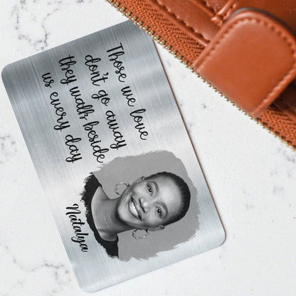 Custom Photo Memorial I'm Always With You - Personalized Aluminum Wallet Card