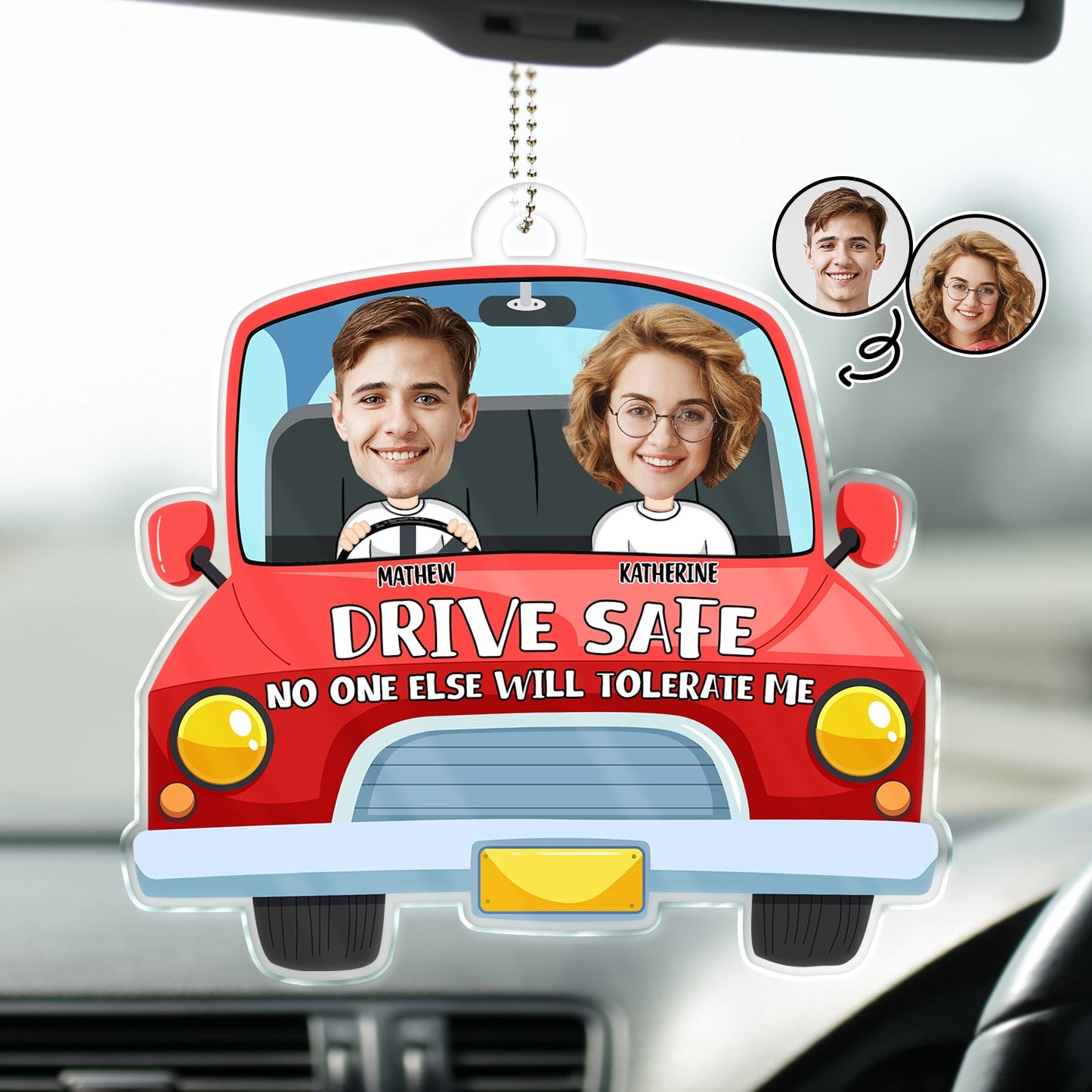 Custom Photo Drive Safe No One Else Will Tolerate Me - Gift For Couples - Personalized Acrylic Car Hanger