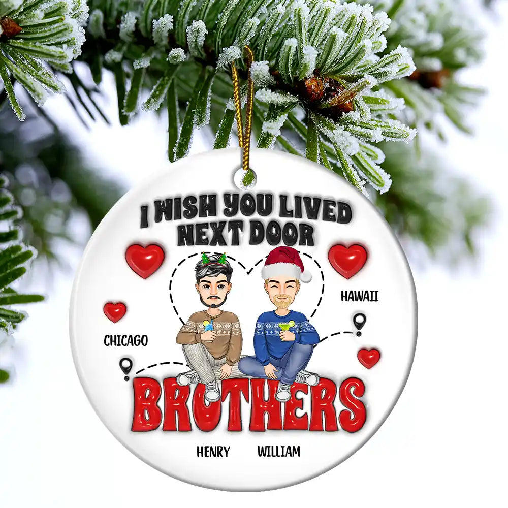 Wish You Lived Next Door - 3D Inflated Effect Printed Ornament, Personalized Circle Acrylic Ornament