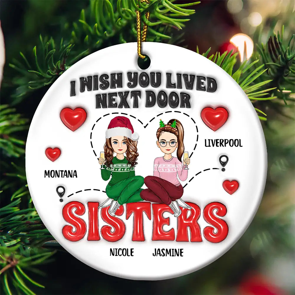 Wish You Lived Next Door - 3D Inflated Effect Printed Ornament, Personalized Circle Acrylic Ornament