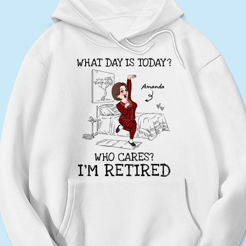 What Day Is Today Who Cares Personalized Shirt, Funny Retirement Gift For Colleagues, Mom, Dad