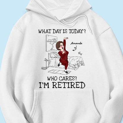 What Day Is Today Who Cares Personalized Shirt, Funny Retirement Gift For Colleagues, Mom, Dad