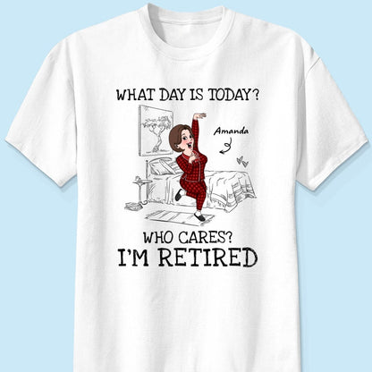 What Day Is Today Who Cares Personalized Shirt, Funny Retirement Gift For Colleagues, Mom, Dad
