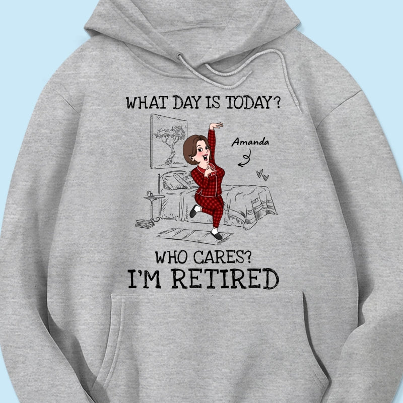 What Day Is Today Who Cares Personalized Shirt, Funny Retirement Gift For Colleagues, Mom, Dad