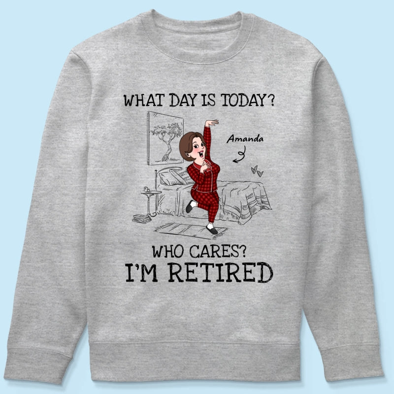 What Day Is Today Who Cares Personalized Shirt, Funny Retirement Gift For Colleagues, Mom, Dad