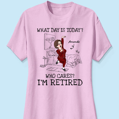 What Day Is Today Who Cares Personalized Shirt, Funny Retirement Gift For Colleagues, Mom, Dad