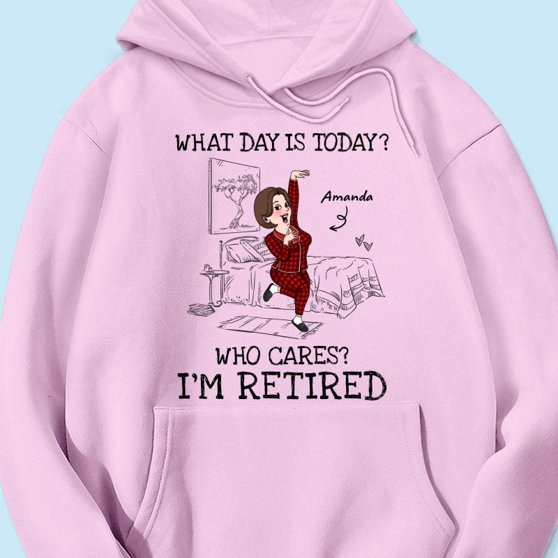 What Day Is Today Who Cares Personalized Shirt, Funny Retirement Gift For Colleagues, Mom, Dad