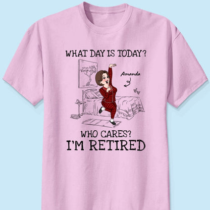 What Day Is Today Who Cares Personalized Shirt, Funny Retirement Gift For Colleagues, Mom, Dad