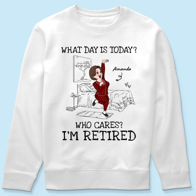 What Day Is Today Who Cares Personalized Shirt, Funny Retirement Gift For Colleagues, Mom, Dad