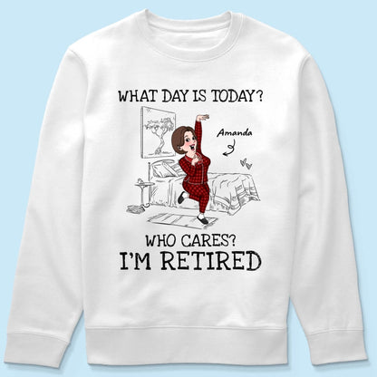 What Day Is Today Who Cares Personalized Shirt, Funny Retirement Gift For Colleagues, Mom, Dad