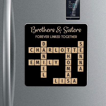 Brothers & Sisters Forever Linked Together Crossword Puzzle Art Personalized Acrylic Fridge Magnet, Gift For Brothers, Sisters, Siblings, Family