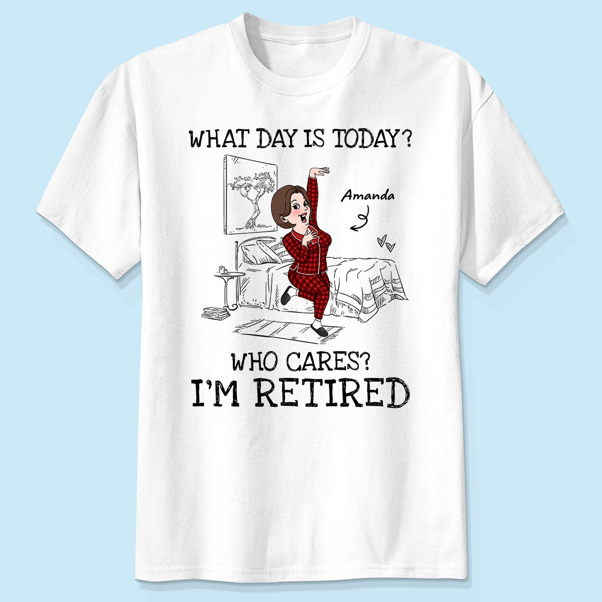What Day Is Today Who Cares Personalized Shirt, Funny Retirement Gift For Colleagues, Mom, Dad