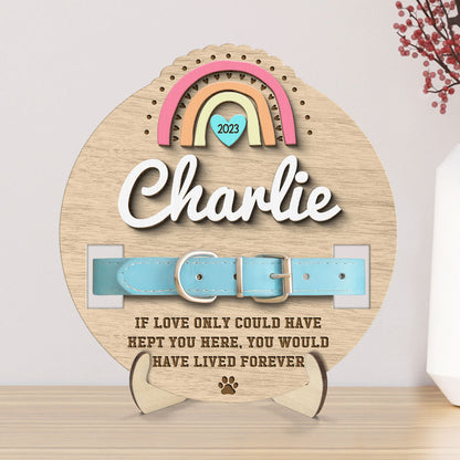 Love Could Have Kept You Forever Rainbow Dog Cat Pet Loss Collar Keepsake Sympathy Gift Personalized Wooden Pet Collar Holder