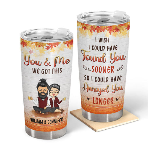 Couple I Wish I Could Have Found You Sooner Husband Wife - Couple Gift - Personalized Custom Tumbler