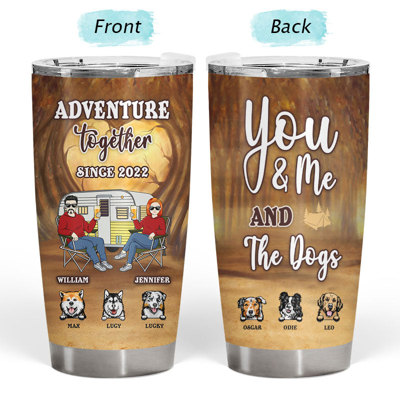 Camping Adventure Together Couple You & Me And The Dogs - Gift For Couple - Personalized Custom Tumbler