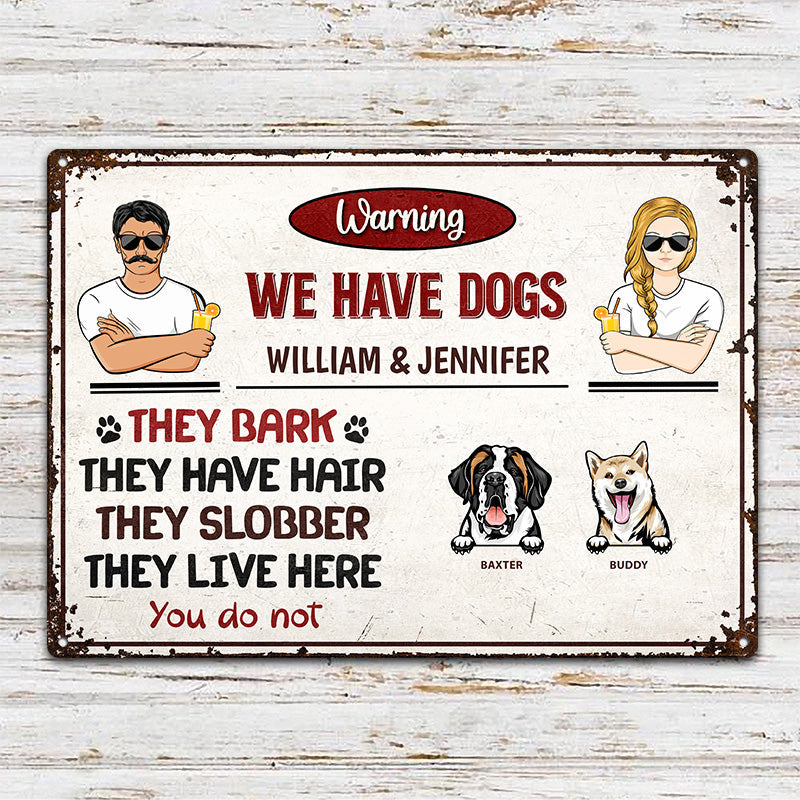 Couple We Have Dogs They Live Here Husband Wife - Gift For Couples - Personalized Custom Classic Metal Signs