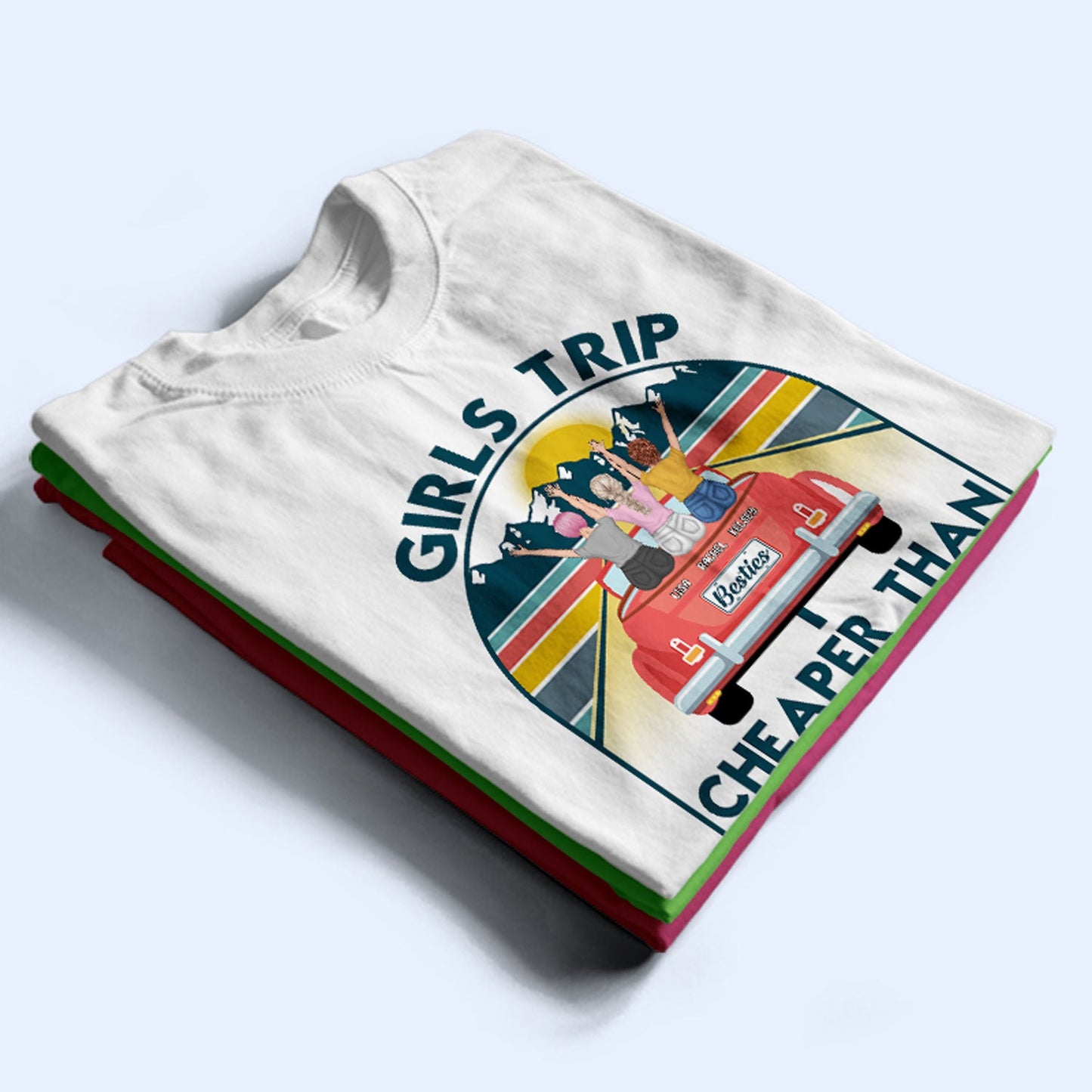 Travel Girls Trip Cheaper Than Therapy - Gift For Bestie - Personalized Custom T Shirt