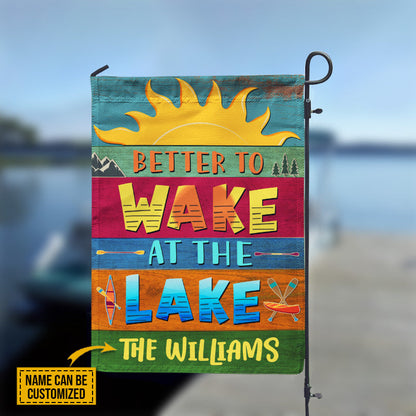 Lake House Better To Wake At The Lake Custom Flag