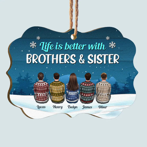 Life Is Better With Brothers & Sisters - Personalized Wooden Ornament - Ugly Christmas Sweater Sitting ornament The Next Custom Gift