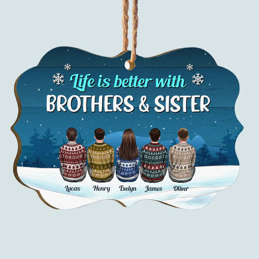 Life Is Better With Brothers & Sisters - Personalized Wooden Ornament - Ugly Christmas Sweater Sitting ornament The Next Custom Gift