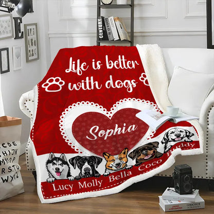 Life Is Better With Dogs - Personalized Blanket - Gift For Dog Lovers, Dog Mom, Dog Dad Blanket The Next Custom Gift